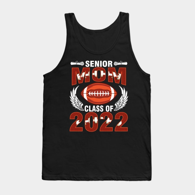 Senior Mom Class Of 2022 Football Player Fan Graduation Day Tank Top by bakhanh123